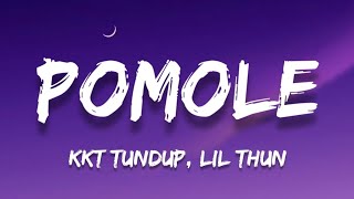 Pomole lyrics  KKT Tundup Lil Thun [upl. by Pelson344]