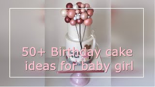 50 Birthday cake ideas for baby girl  Pictures [upl. by Conlee]