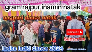 Rajpur natak dance ladka 2024 Nagpuri single masti dance videodance sohit Bhagat birsingha [upl. by Charlene]