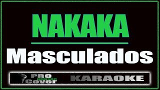 Nakaka  Masculados KARAOKE [upl. by Moir]