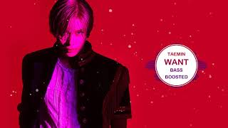 TAEMIN  WANT  BASS BOOSTED  🎧 🎵 [upl. by Steve]