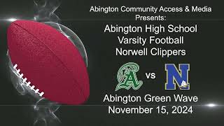 Abington vs Norwell Clippers MIAA Playoff Varsity Football November 15 2024 [upl. by Ahsekyt]