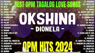 Oksihina  Dionela Sining💕OPM Tagalog Top Songs 2024 Playlist 💕 Best OPM Tagalog Love Songs [upl. by Yanal863]