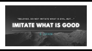 Imitate What is Good 3 John  Jeremiah Cox  November 3 2024 [upl. by Ayvid]