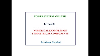 Power System Analysis Course Lecture 8c  Numerical Examples on Symmetrical Components [upl. by Rashidi366]