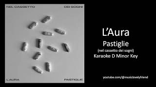 LAura Pastiglie nel cassetto dei sogni Karaoke D Minor Key [upl. by Lemrahc629]