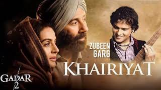 Gadar 2 songs ll KHAIRIYAT Hindi song by Zubeen Garg gadar2 veeranassam [upl. by Belcher]