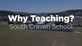 Why Teaching  South Craven School [upl. by Neeham]