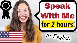 Speak With Me 2 Hour English Speaking Practice [upl. by Neeruan]