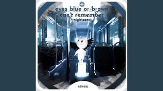 Eyes Blue or Brown Cant Remember  Nightcore [upl. by Trish]