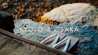 The Tatler Travel Guide 12 Things To Do In Kyoto amp Osaka [upl. by Valdes]