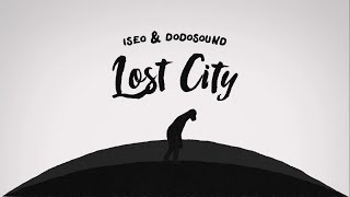 Iseo amp Dodosound  Lost City Official Video [upl. by Trisa592]