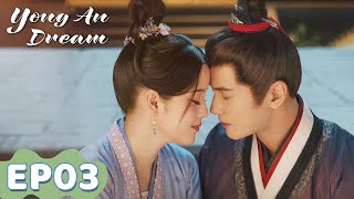 ENG SUB  Yongan Dream  EP03  Starring Ouyang Nana Xu Zhengxi  WeTV [upl. by Rex]