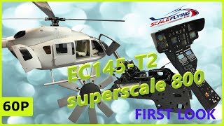 BRAND NEW RC EUROCOPTER EC145T2  H145 SUPERSCALE 800 FROM ROBANSCALEFLYING  FIRST LOOK [upl. by Lowis695]