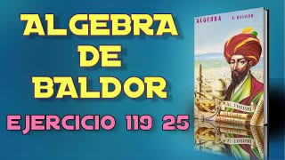 Algebra de Baldor Desde Cero Ejercicio 119  25 [upl. by Ierdna]