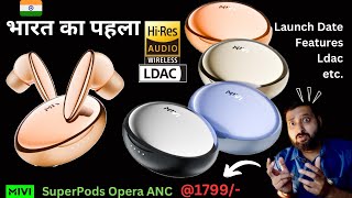 All New  Mivi Super Pods Opera ANC  HI Res Audio Ldac 🔥only at ₹2199  Full Feature Explained ⚡️ [upl. by Anaeli]