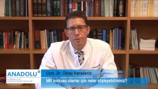 MR korkusu olanlar için neler soyleyebilirsiniz [upl. by Thora]