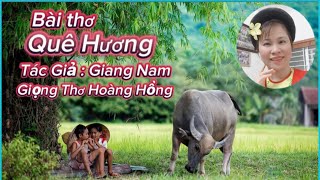 Bài Thơ QUÊ HƯƠNG  Tác giả Giang Nam  Hoàng Hồng Ngâm Thơ Rất Hay [upl. by Yhtac486]