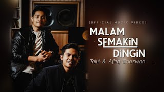 Tajul amp Afieq Shazwan  Malam Semakin Dingin Official Music Video [upl. by Asselam340]