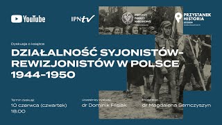 Działalność syjonistówrewizjonistów w Polsce 1944–1950 DYSKUSJA ONLINE [upl. by Orabelle]