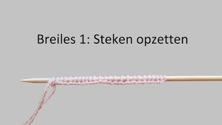 Leren breien Breiles 1 steken opzetten [upl. by Inilahs958]