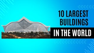 10 Largest Buildings in the World  What is the Largest Building in the World [upl. by Mauricio382]