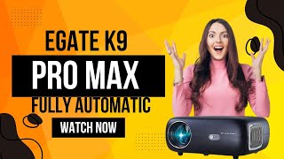 EGate K9 ProMax Fully Automatic Smart Projector 8400L amp 700 ANSI  Full HD 1080p Native 4k Support [upl. by Bigelow623]