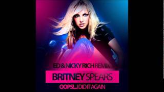 Britney Spears  OopsI Did It Again Dj Nicky Rich amp Dj Ed Remix [upl. by Aseretairam]