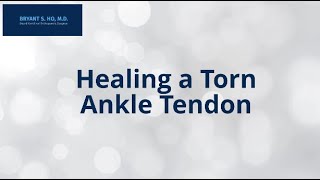 Healing a Torn Ankle Tendon [upl. by Hahseram995]