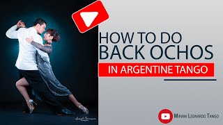 How to do Backward Ochos in Argentine Tango [upl. by Cima]