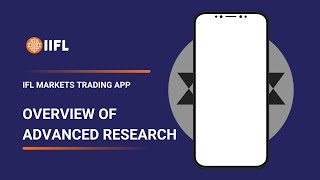 Overview Of Advanced Research In IIFL Markets Trading App  Mobile App Training  IIFL Securities [upl. by Mcfadden327]