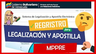 Cómo REGISTRARSE en el Sistema de LEGALIZACIÓN Y APOSTILLA MPPRE ⚖️📜✍ [upl. by Wittenburg412]