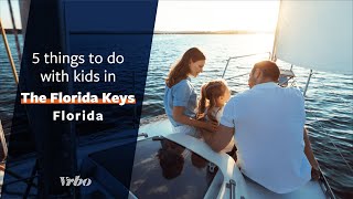 Activities for Kids in the Florida Keys – Family Vacations with Vrbo [upl. by Bonnibelle]