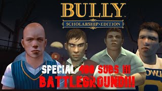 Bully SE Battlegrounds  400 SUBS SPECIAL [upl. by Fari]