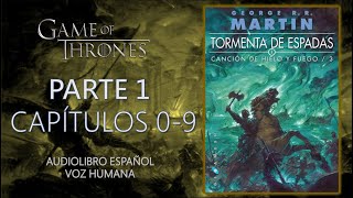 ⛈️TORMENTA DE ESPADAS ⚔  PARTE 1  CAPÍTULOS 0 AL 9  Audiolibro español  VOZ HUMANA [upl. by Bolton]