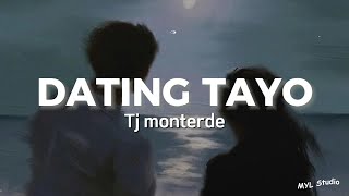 DATING TAYO  Tj Monterde Lyrics [upl. by Monjan888]