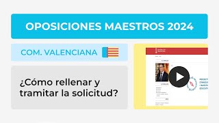 Oposiciones Maestros 2024 Com Valenciana Cómo rellenar la solicitud  CEN [upl. by Nnylanna979]