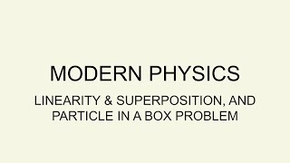 13 Linearity superposition and particle in a box problem [upl. by Britton]