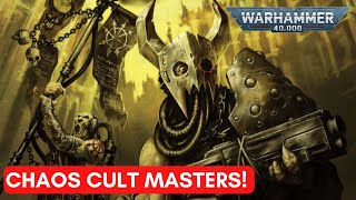 40K LORE THE HORROR OF THE CHAOS CULT MASTERS [upl. by Naenej933]