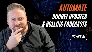 Automating Budget Updates amp Rolling Forecasts in Power BI [upl. by Anaujat]