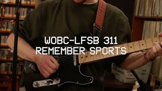 WOBCLFSB 311 Remember Sports  Get Bummed Out [upl. by Solenne]