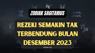 SAGITARIUS SAMPAI AKHIR DESEMBER 2023 TAK TERBENDUNG REZEKI YANG MENDEKAT [upl. by Gintz]