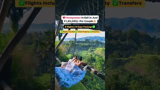 BALI Honeymoon package Deal  BOOK NOW travel ytshorts [upl. by Whittemore]