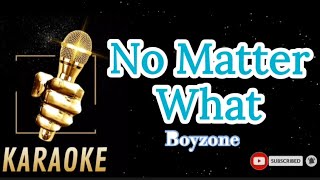 No Matter WhatBoyzoneKaraoke [upl. by Eldorado]