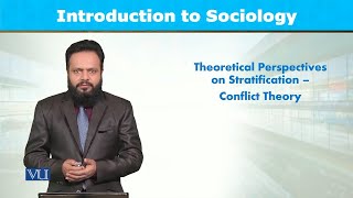 Theoretical Perspective Stratification Conflict Theory  Introduction to Sociology SOC101Topic118 [upl. by Leirvag]