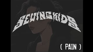 SEWINGKIDS  PAIN [upl. by Ries480]