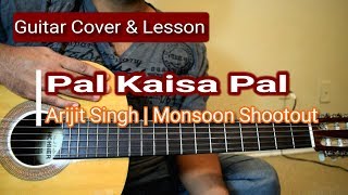 Pal Kaisa Pal  Monsoon Shootout  Arijit Singh  Guitar Cover amp Lesson [upl. by Nelad]