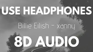 Billie Eilish  xanny 8D AUDIO [upl. by Atlee651]