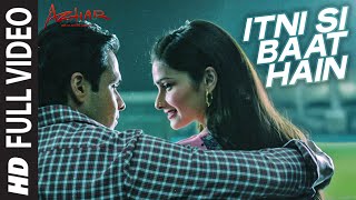 Itni Si Baat Hain Full Video Song  AZHAR  Emraan Hashmi Prachi Desai  Arijit Singh Pritam [upl. by Yewed]