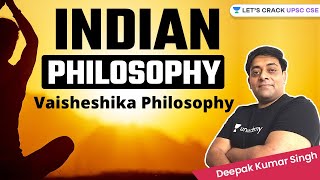 UPSC CSEIAS 202223  Indian Philosophy by Deepak Kumar Singh  Vaisheshika Philosophy [upl. by Tolkan]